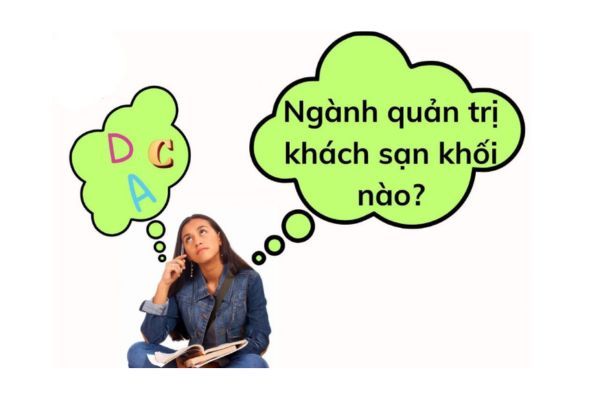 Quản trị khách sạn thi khối nào